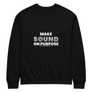 black crewneck sweatshirt- make sound on purpose